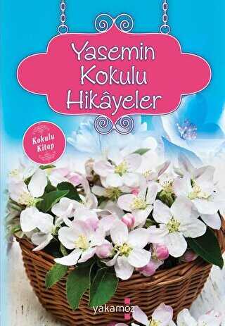 Yasemin Kokulu Hikayeler Kokulu Kitap - Yakamoz Yayınevi