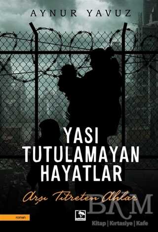 Yası Tutulamayan Hayatlar - 1