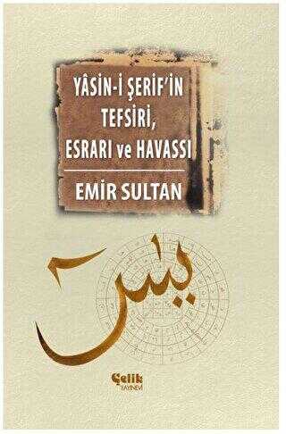 Yasin-i Şerif’in Meal Tefsiri Esrar ve Havassı - Çelik Yayınevi