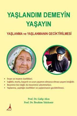 Yaşlandım Demeyin Yaşayın - Yaşlanma ve Yaşlanmanın Geciktirilmesi - 1