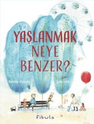 Yaşlanmak Neye Benzer? - Fibula Yayıncılık