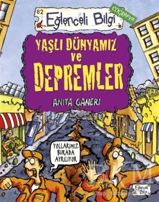 YAŞLI DÜNYAMIZ VE DEPREMLER - Eğlenceli Bilgi Yayınları