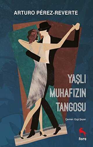 Yaşlı Muhafızın Tangosu - Nora Kitap