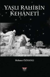 Yaşlı Rahibin Kehaneti - Bilgin Kültür Sanat Yayınları