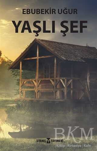 Yaşlı Şef - Uyanış Yayınevi