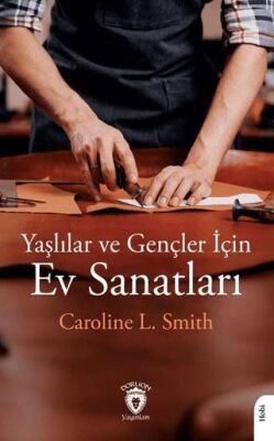Yaşlılar ve Gençler İçin Ev Sanatları - 1