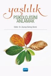 Yaşlılık Psikolojisini Anlamak - Nobel Akademik Yayıncılık