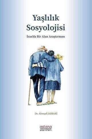 Yaşlılık Sosyolojisi - Astana Yayınları