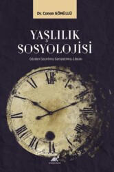Yaşlılık Sosyolojisi - Paradigma Akademi Yayınları