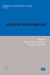 Yaşlılık ve Bağımlılık - Nobel Akademik Yayıncılık