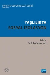 Yaşlılıkta Sosyal İzolasyon - Nobel Akademik Yayıncılık