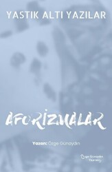 Yastık Altı Yazılar - Aforizmalar - Özge Günaydın Yayınevi