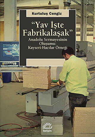 Yav İşte Fabrikalaşak - İletişim Yayınevi