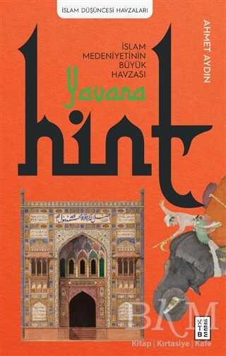 Yavana - İslam Medeniyetinin Büyük Havzası - Hint - Ketebe Yayınları