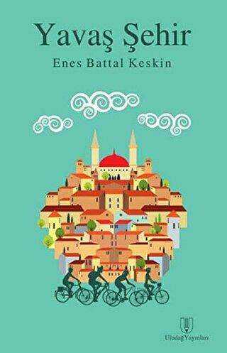 Yavaş Şehir - Uludağ Yayınları
