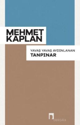 Yavaş Yavaş Aydınlanan Tanpınar - 1