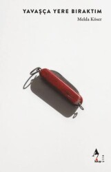 Yavaşça Yere Bıraktım - A7 Kitap
