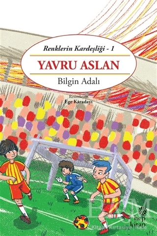 Yavru Aslan - Renklerin Kardeşliği -1 - Hep Kitap