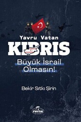 Yavru Vatan Kıbrıs Büyük İsrail Olmasın! - Ravza Yayınları