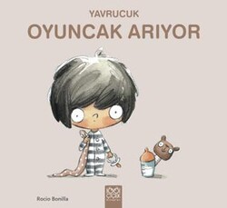 Yavrucuk Oyuncak Arıyor - 1001 Çiçek Kitaplar