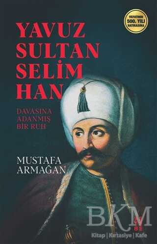 Yavuz Sultan Selim Han - Ketebe Yayınları