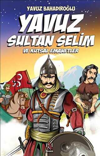 Yavuz Sultan Selim ve Kutsal Emanetler - Panama Yayıncılık