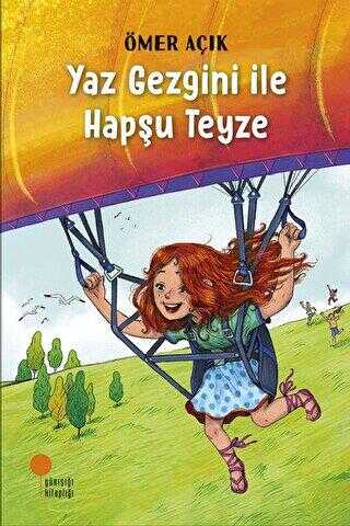 Yaz Gezgini Ile Hapşu Teyze - Günışığı Kitaplığı