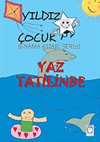 Yaz Tatilinde - Yıldız Çocuk Boyama Kitabı Serisi - KitapSaati Yayınları