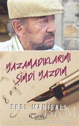 Yazamadıklarımı Şimdi Yazdım - Tarihçi Kitabevi