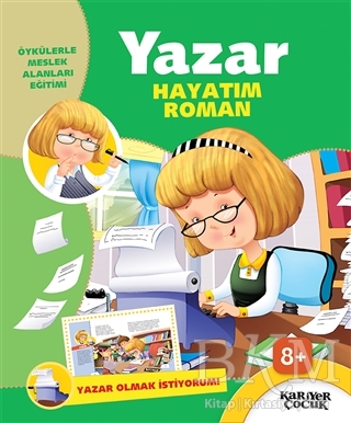 Yazar Hayatım Roman - Yazar Olmak İstiyorum! - Kariyer Yayınları
