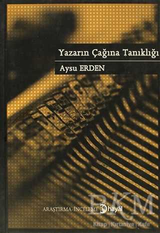 Yazarın Çağına Tanıklığı - Hayal Yayınları