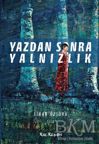 Yazdan Sonra Yalnızlık - Kalkedon Yayıncılık