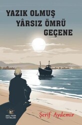 Yazık Olmuş Yarsız Ömrü Geçene - Akıl Fikir Yayınları