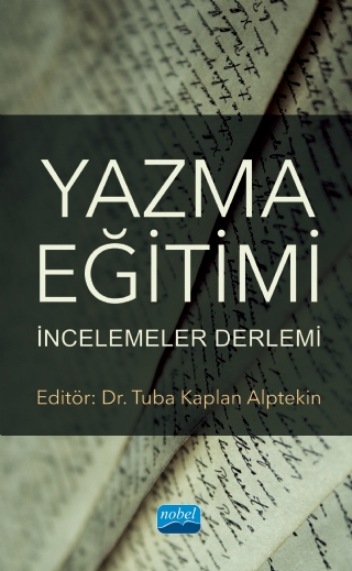Yazma Eğitimi: İncelemeler Derlemi - Nobel Akademik Yayıncılık