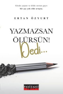 Yazmazsan Ölürsün ! Dedi - 1