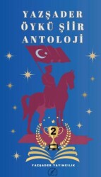 Yazşader Öykü – Şiir Antoloji 2 - Yazşader Yayıncılık