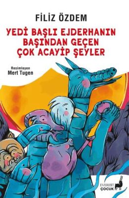 Yedi Başlı Ejderhanın Başından Geçen Çok Acayip Şeyler - 1