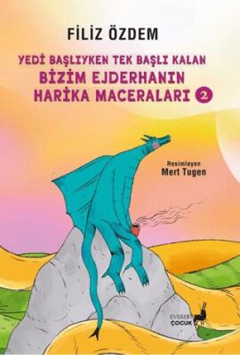 Yedi· Bas¸lıyken Tek Bas¸ına Kalan Bi·zi·m Ejderhanın Hari·ka Maceraları - 2 - 1