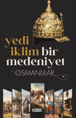 Yedi İklim Bir Medeniyet Osmanlılar - 1