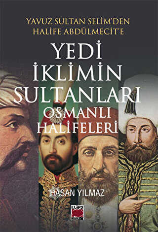 Yedi İklimin Sultanları Osmanlı Halifeleri