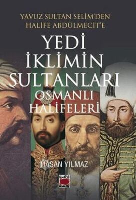 Yedi İklimin Sultanları Osmanlı Halifeleri - 1