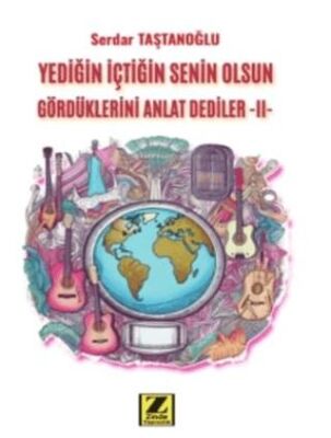 Yediğin İçtiğin Senin Gördüklerini Anlat Dediler - 1
