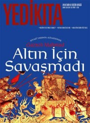 Yedikıta Aylık Tarih ve Kültür Dergisi Sayı: 138 Şubat 2020 - Yedikıta Dergisi