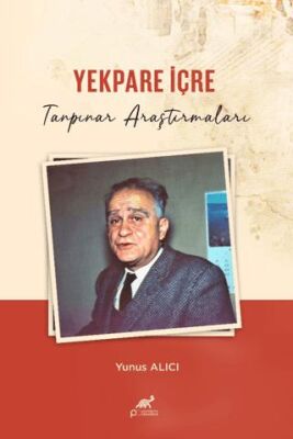 Yekpare İçre Tanpınar Araştırmaları - 1