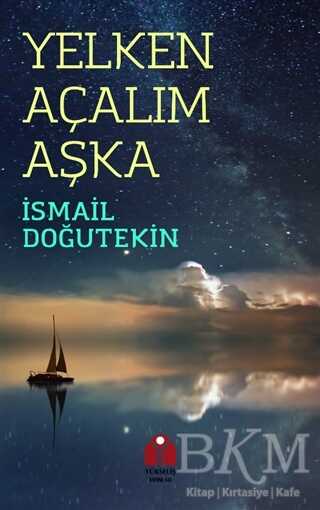 Yelken Açalım Aşka - Yükseliş Yayınları