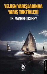 Yelken Yarışlarında Yarış Taktikleri - Dorlion Yayınları