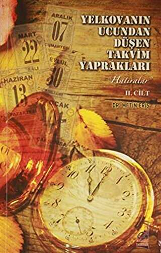 Yelkovanın Ucundan Düşen Takvim Yaprakları 2. Cilt - Boğaziçi Yayınları