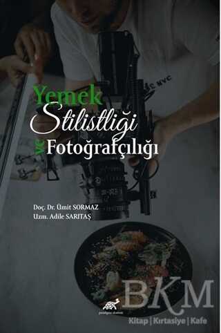 Yemek Stilistliği ve Fotoğrafçılık - Paradigma Akademi Yayınları