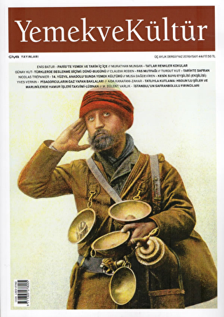 Yemek ve Kültür Üç Aylık Dergi Sayı: 44 Yaz 2016 - Yemek ve Kültür Dergisi Yayınları
