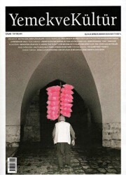 Yemek ve Kültür Üç Aylık Dergi Sayı: 71 - İlkbahar 2023 - Yemek ve Kültür Dergisi Yayınları